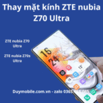Thay mặt kính ZTE nubia Z70 Ultra - Hình ảnh 3