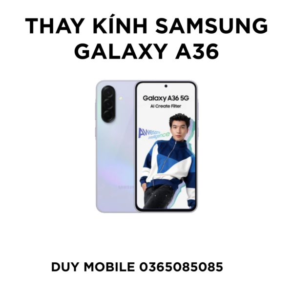 Thay kính Samsung Galaxy A36