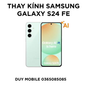 Thay kinh Samsung Galaxy S24 FE