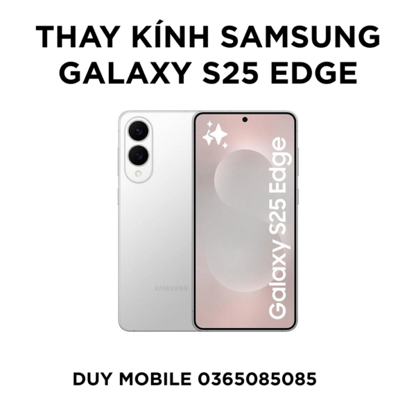 Thay kính Samsung Galaxy S25 Edge
