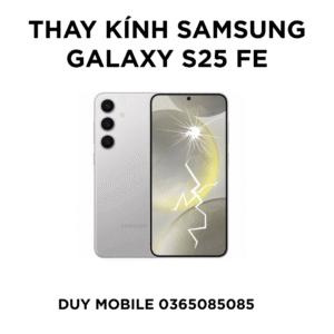 Thay kinh Samsung Galaxy S25 FE