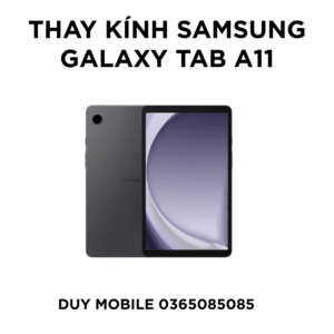 Thay kinh Samsung Galaxy Tab A11
