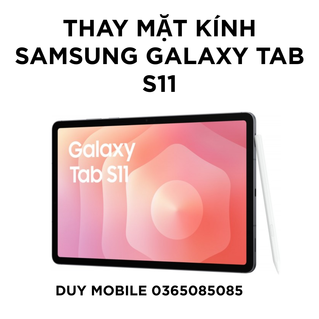 Thay mặt kính Samsung Galaxy Tab S11 Thay mặt kính Samsung Galaxy Tab S11 - Ảnh 1