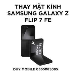 Thay mat kinh Samsung Galaxy Z Flip 7 FE