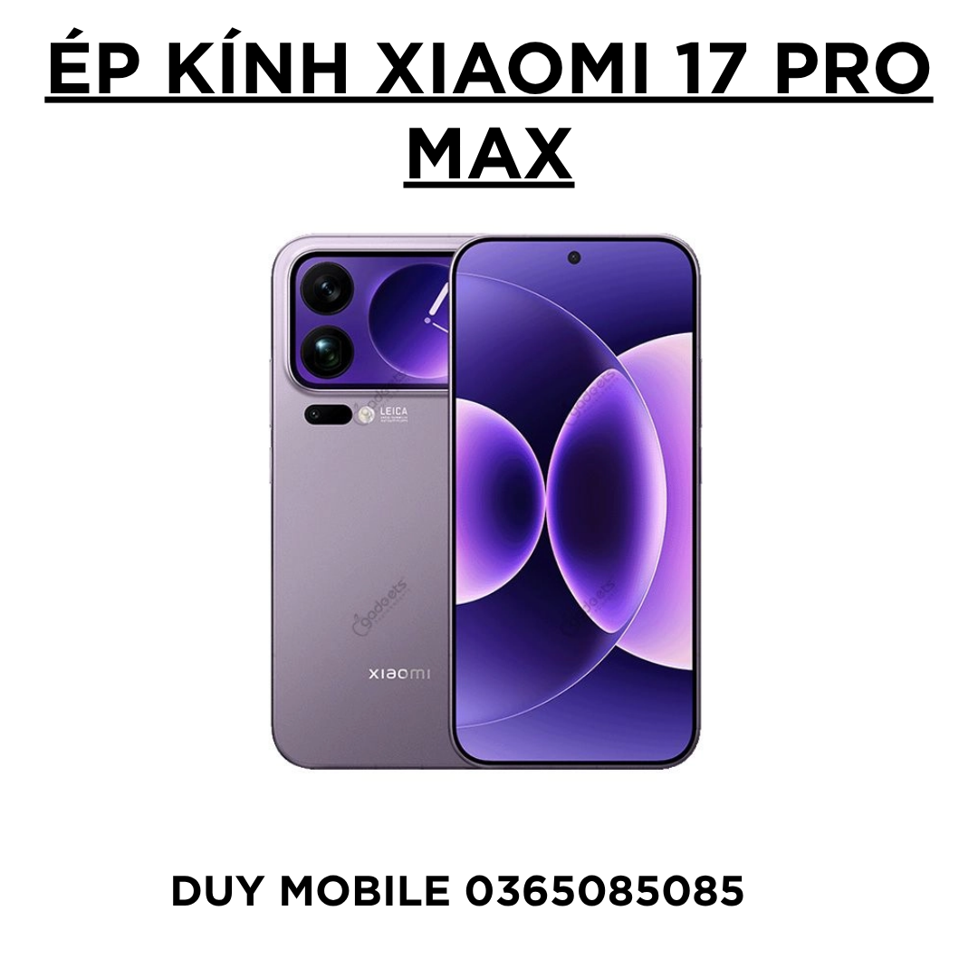 1 Ép kính Xiaomi 17 Pro Max - Ảnh 1