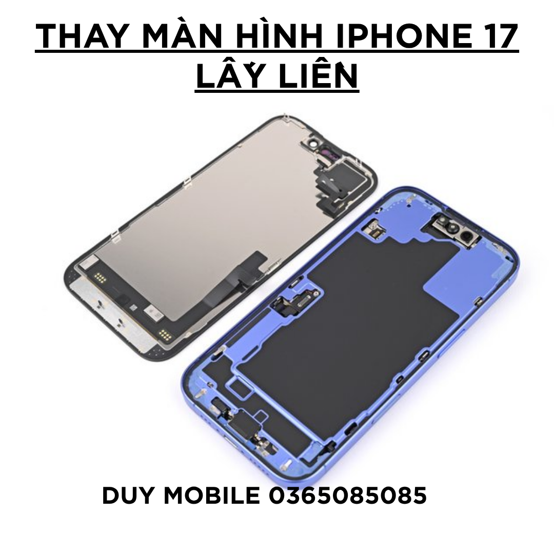 6 Thay màn hình iPhone 17 lấy liền - Ảnh 6