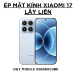 Ép mặt kính Xiaomi 17 lấy liền