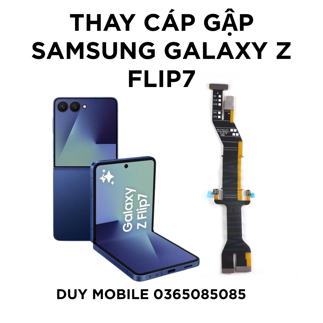 Thay cap gap Samsung Galaxy Z Flip7