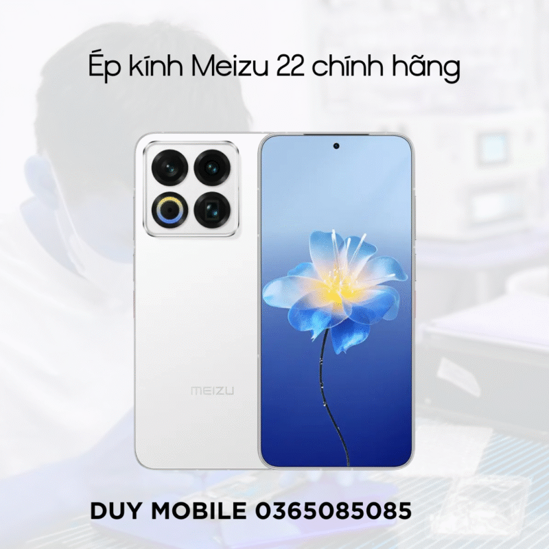 Ép kính Meizu 22 chính hãng