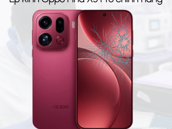 Ép Kính Oppo Find X9 Pro Chính Hãng