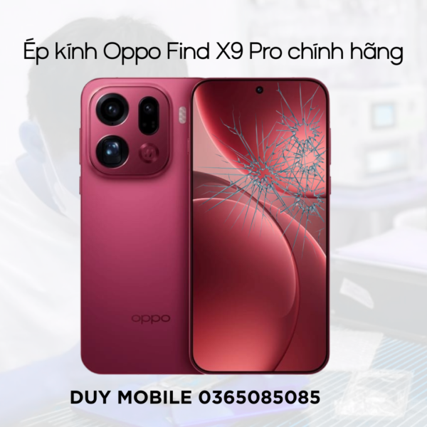 Ép Kính Oppo Find X9 Pro Chính Hãng