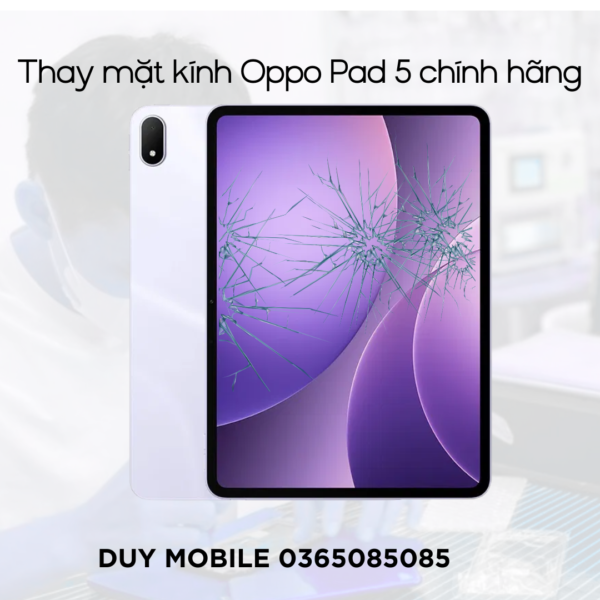 Thay mặt kính Oppo Pad 5 chính hãng