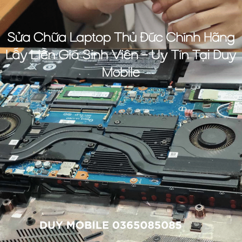 Sửa Chữa Laptop Thủ Đức Chính Hãng Lấy Liền Giá Sinh Viên – Uy Tín Tại Duy Mobile