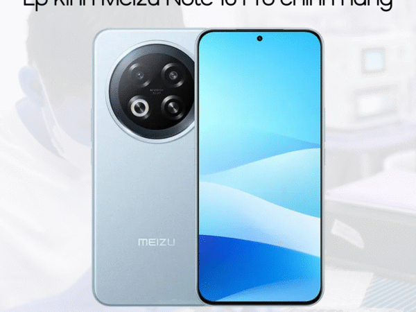 Ép kính Meizu Note 16 Pro chính hãng