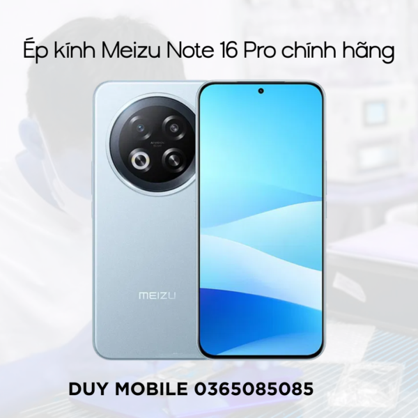 Ép kính Meizu Note 16 Pro chính hãng