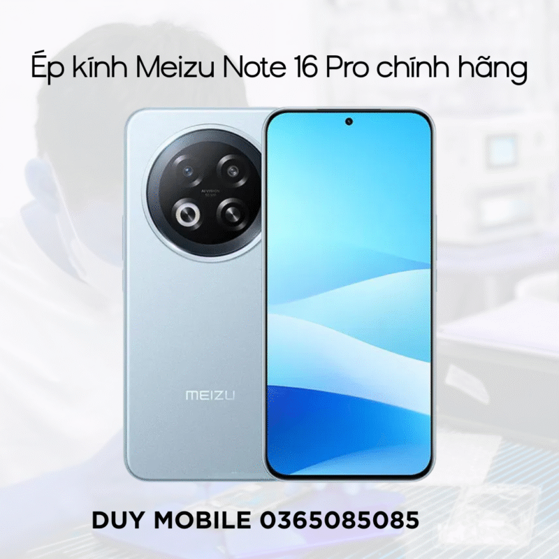 Ép kính Meizu Note 16 Pro chính hãng