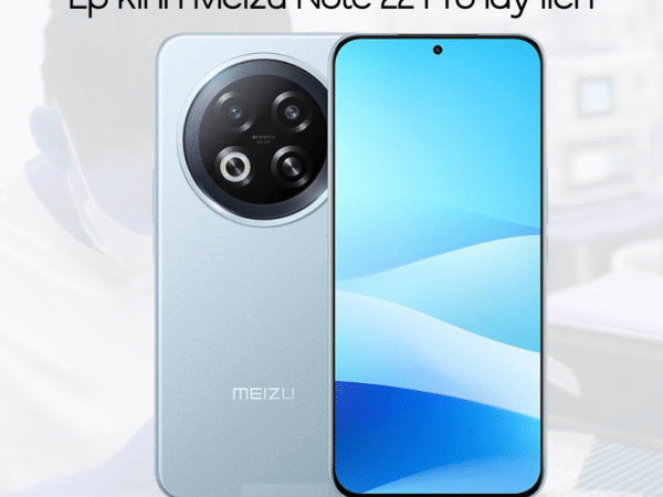 Ép kính Meizu Note 22 Pro lấy liền