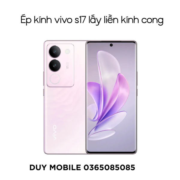 Ép kính vivo s17 lấy liền kính cong