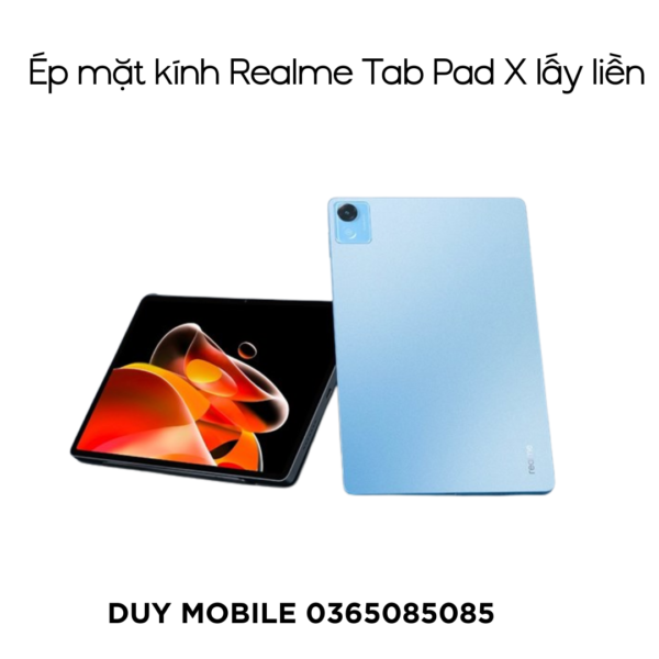 Ép mặt kính Realme Tab Pad X lấy liền