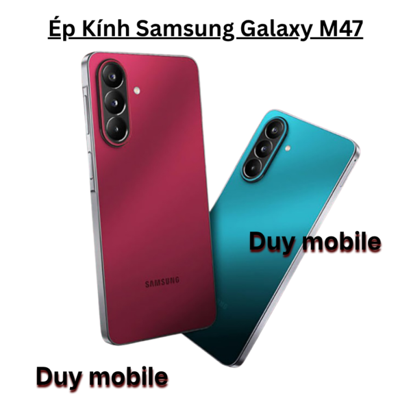 Ép Kính Samsung Galaxy M47