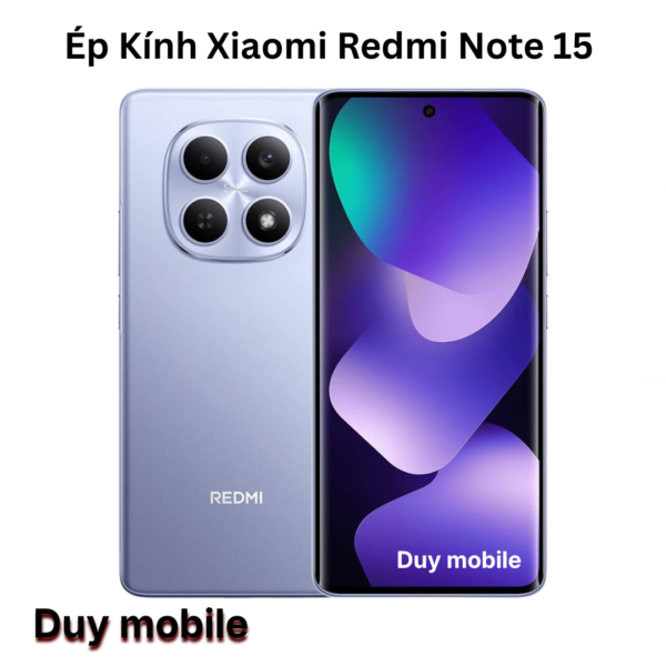 Ép Kính Xiaomi Redmi Note 15