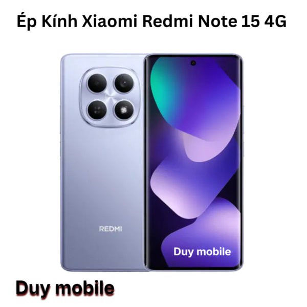 Ép Kính Xiaomi Redmi Note 15 4G