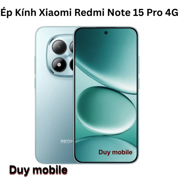 Ép Kính Xiaomi Redmi Note 15 Pro 4G