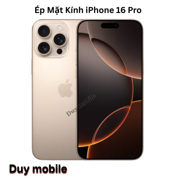 Ép Mặt Kính iPhone 16 Pro