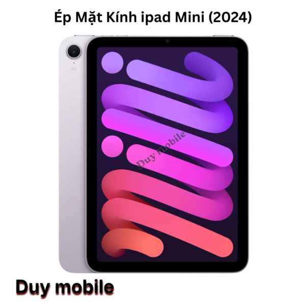 Ép Mặt Kính ipad Mini (2024)