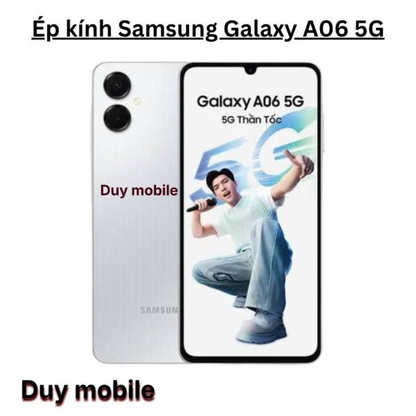 Ép kính Samsung Galaxy A06 5G