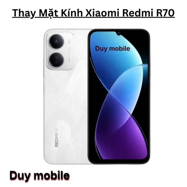Thay Mặt Kính Xiaomi Redmi R70