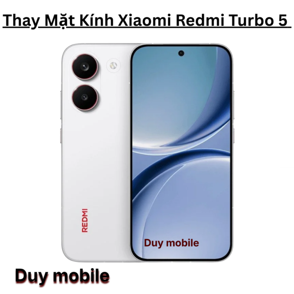 Thay Mặt Kính Xiaomi Redmi Turbo 5