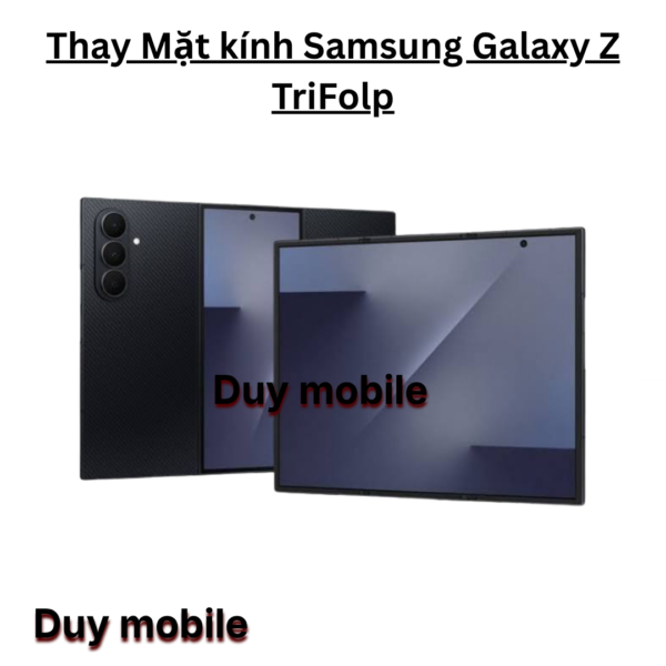 Thay Mặt kính Samsung Galaxy Z TriFolp