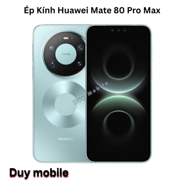 Ép Kính Huawei Mate 80 Pro Max