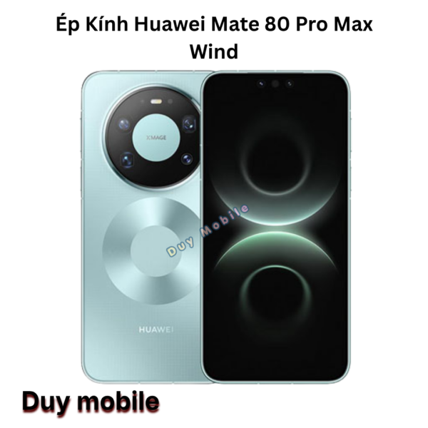Ép Kính Huawei Mate 80 Pro Max Wind