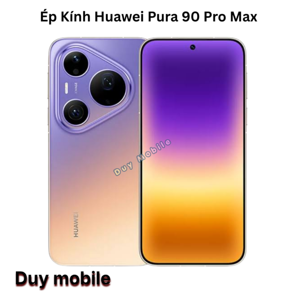 Ép Kính Huawei Pura 90 Pro Max