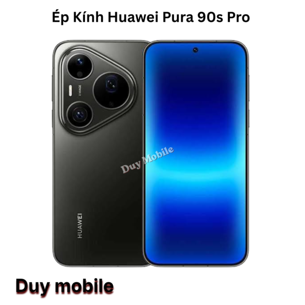 Ép Kính Huawei Pura 90s Pro