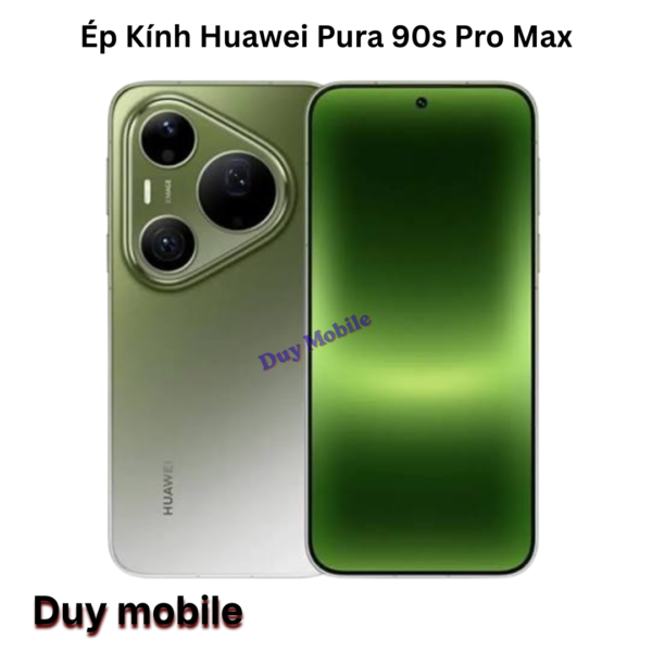 Ép Kính Huawei Pura 90s Pro Max