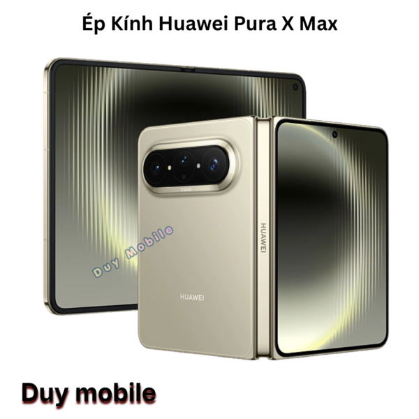 Ép Kính Huawei Pura X Max