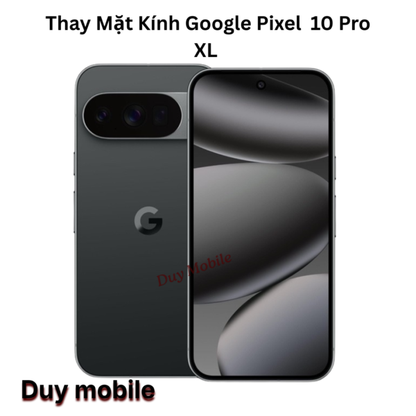 Thay Mặt Kính Google Pixel  10 Pro XL