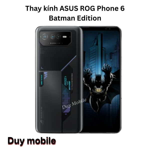 Thay kính ASUS ROG Phone 6 Batman Edition